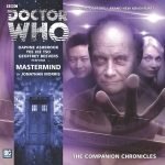 Doctor Who The Companion Chronicle: Mastermind by Jonathan Morris (CD review). Doctor Who The Companion Chronicle: Mastermind by Jonathan Morris (CD review).