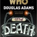 Doctor Who: City Of Death by James Goss (book review). Doctor Who: City Of Death by James Goss (book review).