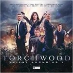 Torchwood: Aliens Among Us: Part 1 by James Goss, Juno Dawson and AK Benedict (CD review). Torchwood: Aliens Among Us: Part 1 by James Goss, Juno Dawson and AK Benedict (CD review).