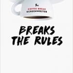 The Coffee Break Screenwriter Breaks The Rules by Pilar Alessandra (book review). The Coffee Break Screenwriter Breaks The Rules by Pilar Alessandra (book review).