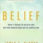 Belief: What It Means To Believe And Why Our Convictions Are So Compelling by James E. Alcock (book review). Belief: What It Means To Believe And Why Our Convictions Are So Compelling by James E. Alcock (book review).