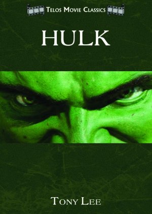 Telos Movie Classics: Hulk by Tony Lee