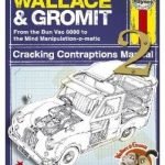 Wallace & Gromit: Cracking Contraptions Manual 2 by Derek Smith and Graham Bleathman Wallace & Gromit: Cracking Contraptions Manual 2 by Derek Smith and Graham Bleathman