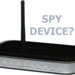 That’s not a router, that’s a spy device! That’s not a router, that’s a spy device!