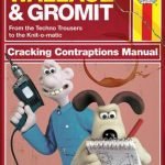 Wallace & Gromit: Cracking Contraptions Manual by Derek Smith and Graham Bleathman. Wallace & Gromit: Cracking Contraptions Manual by Derek Smith and Graham Bleathman.