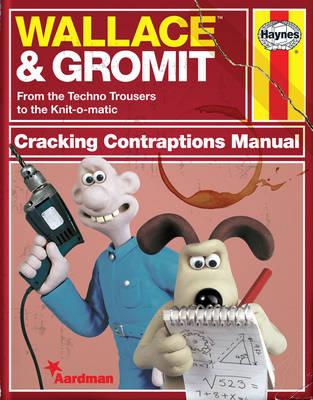 Wallace & Gromit: Cracking Contraptions Manual by Derek Smith and Graham Bleathman