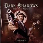Dark Shadows: Operation Victor by Jonathan Morris (audio book review). Dark Shadows: Operation Victor by Jonathan Morris (audio book review).