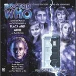 Doctor Who: Black And White by Matt Fitton (audio-book review). Doctor Who: Black And White by Matt Fitton (audio-book review).