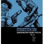 Strontium Dog: Search/Destroy Agency Files 04 by John Wagner, Alan Grant, Carlos Ezquerra and Colin MacNeil. Strontium Dog: Search/Destroy Agency Files 04 by John Wagner, Alan Grant, Carlos Ezquerra and Colin MacNeil.