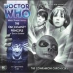 Doctor Who: The Companion Chronicles: The Uncertainty Principle by Simon Guerrier (CD review). Doctor Who: The Companion Chronicles: The Uncertainty Principle by Simon Guerrier (CD review).