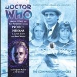 Doctor Who Companion Chronicler: Project Nirvana by Cavan Scott and Mark Wright (CD review). Doctor Who Companion Chronicler: Project Nirvana by Cavan Scott and Mark Wright (CD review).