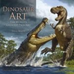 Dinosaur Art: The World’s Greatest Paleoart edited by Steve White (art-book review). Dinosaur Art: The World’s Greatest Paleoart edited by Steve White (art-book review).