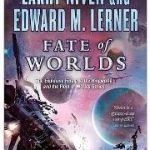 Fate Of Worlds (Fleet Of Worlds book 5) by Larry Niven and Edward M. Lerner (book review) Fate Of Worlds (Fleet Of Worlds book 5) by Larry Niven and Edward M. Lerner (book review)