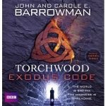 Torchwood: Exodus Code by John Barrowman and Carol E. Barrowman (CD review). Torchwood: Exodus Code by John Barrowman and Carol E. Barrowman (CD review).
