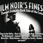Film Noir’s Finest: Themes From The Dark Side Of The Lens (album review) Film Noir’s Finest: Themes From The Dark Side Of The Lens (album review)