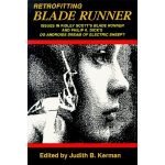 Retrofitting Blade Runner (2nd Edition) edited by Judith B. Kerman (book review). Retrofitting Blade Runner (2nd Edition) edited by Judith B. Kerman (book review).