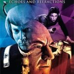 Star Trek: Myraid Universes: Echoes And Refractions (book review) Star Trek: Myraid Universes: Echoes And Refractions (book review)