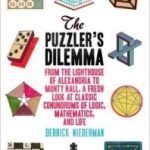 The Puzzler’s Dilemma by Derrick Niederman (book review). The Puzzler’s Dilemma by Derrick Niederman (book review).