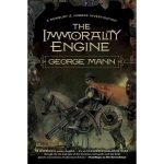 The Immortality Engine (A Newbury and Hobbes Investigation book 3) by George Mann (book review). The Immortality Engine (A Newbury and Hobbes Investigation book 3) by George Mann (book review).