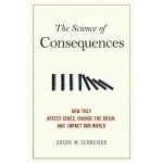 The Science Of Consequences by Susan M. Schneider (book review). The Science Of Consequences by Susan M. Schneider (book review).