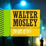The Gift Of Fire/On The Head Of A Pin by Walter Mosley (book review) The Gift Of Fire/On The Head Of A Pin by Walter Mosley (book review)