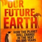 Our Future World by Curt Stager (book review). Our Future World by Curt Stager (book review).