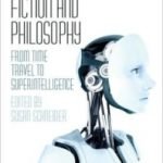 Science Fiction And Philosophy edited by Susan Schneider (book review). Science Fiction And Philosophy edited by Susan Schneider (book review).