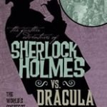 The Further Adventures of Sherlock Holmes – Sherlock Holmes vs. Dracula by Loren D. Estleman (book review). The Further Adventures of Sherlock Holmes – Sherlock Holmes vs. Dracula by Loren D. Estleman (book review).
