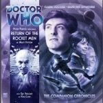 Doctor Who Companion Chronicles: Return Of The Rocket Men by Matt Fitton (CD review). Doctor Who Companion Chronicles: Return Of The Rocket Men by Matt Fitton (CD review).
