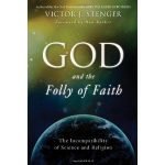 God And The Folly Of Faith by Victor J. Stenger (book review). God And The Folly Of Faith by Victor J. Stenger (book review).