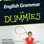 English Grammar For Dummies by Lesley J. Ward and Geraldine Woods (book review). English Grammar For Dummies by Lesley J. Ward and Geraldine Woods (book review).