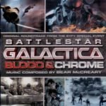 Battlestar Galactica: Blood & Chrome soundtrack composed by Bear McCreary (album review) Battlestar Galactica: Blood & Chrome soundtrack composed by Bear McCreary (album review)