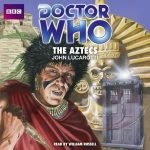 Doctor Who: The Aztecs by John Lucarotti (CD review). Doctor Who: The Aztecs by John Lucarotti (CD review).