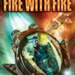 Fire with Fire by Charles E. Gannon (book review). Fire with Fire by Charles E. Gannon (book review).