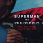 Superman and Philosophy edited by Mark D. White (book review). Superman and Philosophy edited by Mark D. White (book review).
