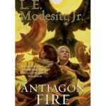 Antiagon Fire (The Imager Portfolio book seven) by L.E. Modesitt Jr. (book review). Antiagon Fire (The Imager Portfolio book seven) by L.E. Modesitt Jr. (book review).
