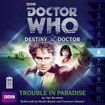 Doctor Who: Destiny Of The Doctor Trouble In Paradise by Nev Fountain (CD review). Doctor Who: Destiny Of The Doctor Trouble In Paradise by Nev Fountain (CD review).