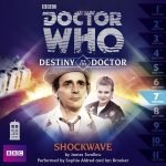 Doctor Who: Destiny Of The Doctor: Shockwave by James Swallow (CD review). Doctor Who: Destiny Of The Doctor: Shockwave by James Swallow (CD review).