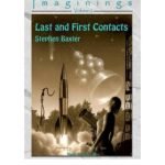 Last And First Contacts (Imaginings Volume 2) by Stephen Baxter (book review). Last And First Contacts (Imaginings Volume 2) by Stephen Baxter (book review).