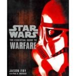 Star Wars: The Essential Guide To Warfare by Jason Fry with Paul R. Urquhart (book review). Star Wars: The Essential Guide To Warfare by Jason Fry with Paul R. Urquhart (book review).