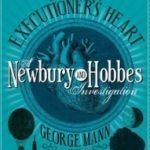 The Executioner’s Heart (A Newbury & Hobbes Investigation book 4) by George Mann (book review). The Executioner’s Heart (A Newbury & Hobbes Investigation book 4) by George Mann (book review).
