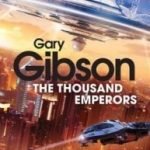 The Thousand Emperors by Gary Gibson (book review). The Thousand Emperors by Gary Gibson (book review).