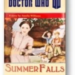Doctor Who: Summer Falls by Amelia Williams (CD review). Doctor Who: Summer Falls by Amelia Williams (CD review).