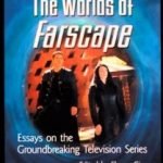 The Worlds Of Farscape edited by Sherry Ginn (book review). The Worlds Of Farscape edited by Sherry Ginn (book review).