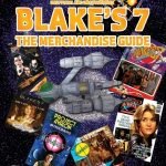 Blake’s 7: The Merchandise Guide by Mark B Oliver (book review). Blake’s 7: The Merchandise Guide by Mark B Oliver (book review).