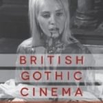 British Gothic Cinema by Barry Forshaw (book review). British Gothic Cinema by Barry Forshaw (book review).