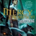 Mercy Thompson: Homecoming by Patricia Briggs, David Lawrence, Francis Tsai and Amelia Woo (book review). Mercy Thompson: Homecoming by Patricia Briggs, David Lawrence, Francis Tsai and Amelia Woo (book review).