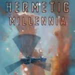The Hermetic Millennia by John C. Wright (book review). The Hermetic Millennia by John C. Wright (book review).