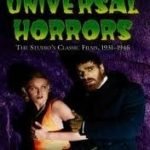 Universal Horrors: The Studio’s Classic Films, 1931-1946 by Tom Weaver, Michael Brunas and John Brunas (book review). Universal Horrors: The Studio’s Classic Films, 1931-1946 by Tom Weaver, Michael Brunas and John Brunas (book review).