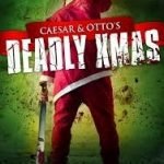 Caesar & Otto’s Deadly Xmas (2011) (DVD review). Caesar & Otto’s Deadly Xmas (2011) (DVD review).